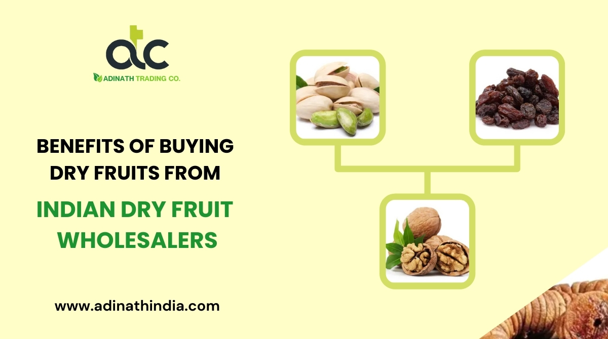 Benefits of Buying Dry Fruits from Indian Dry Fruit Wholesalers